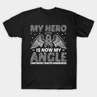 My Hero Is Now MY Angle Carcinoid Cancer Awareness T-Shirt